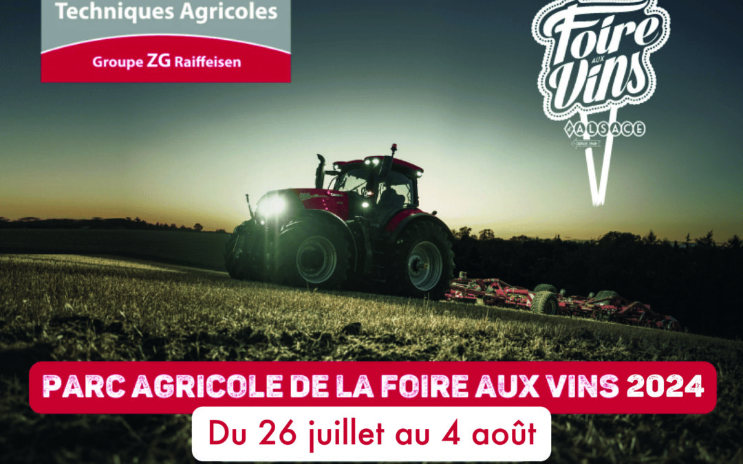 Présent au Parc Agricole de la FOIRE AUX VINS 2024